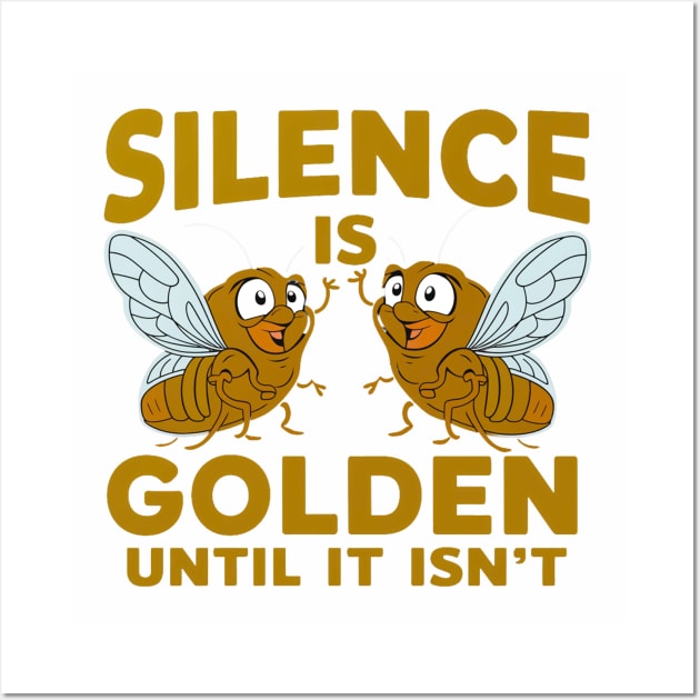 Silence Is Golden Until It Isn't Wall Art by mdr design